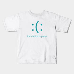 The Choice Is Yours Kids T-Shirt